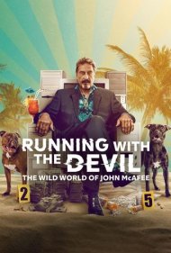 دانلود فیلم Running with the Devil: The Wild World of John McAfee سال 2022 - فرار با شیطان: دنیای وحشی جان مک‌آفی