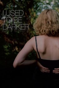 I Used to Be Darker 2013