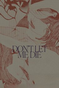 دانلود فیلم Dont Let Me Die سال 2025 - اجازه نده بمیرم