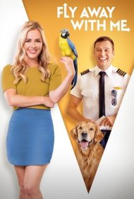 دانلود فیلم Fly Away With Me سال 2022 - با من پرواز کن