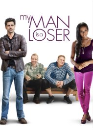 دانلود فیلم My Man Is a Loser سال 2014 - مرد من یک بازنده است