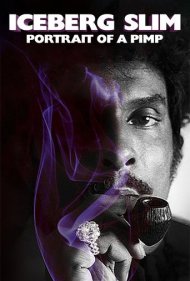 دانلود فیلم Iceberg Slim: Portrait of a Pimp سال 2012 - آیسبرگ اسلیم: پرتره یک جاکش