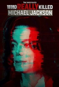 دانلود فیلم TMZ Investigates: Who Really Killed Michael Jackson سال 2022 - تحقیقات تی‌ام‌زد: چه کسی واقعا مایکل جکسون را کشت؟