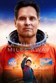 دانلود دوبله فارسی فیلم A Million Miles Away سال 2023 - یک میلیون مایل آن طرف تر