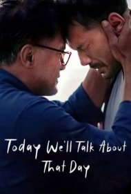 دانلود دوبله فارسی فیلم Today Well Talk About That Day سال 2023 - امروز درباره آن روز صحبت می کنیم