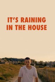 دانلود فیلم It's Raining in the House سال 2023 - درخانه باران می بارد