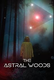 دانلود فیلم The Astral Woods سال 2023 - جنگل های اختری