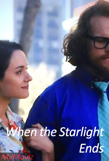 دانلود فیلم When the Starlight Ends سال 2016 - زمانی که نور ستاره ها تمام می شود