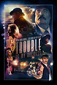 دانلود فیلم Trouble Is My Business سال 2018 - دردسر کسب و کار من است