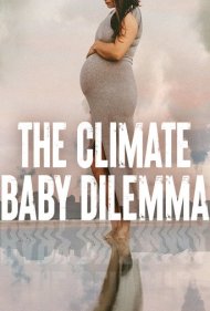 دانلود فیلم The Climate Baby Dilemma سال 2022 - دوراهی بچه و تغییرات اقلیمی