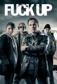 دانلود فیلم Fuck Up سال 2012 - گندکاری