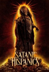 دانلود فیلم Satanic Hispanics سال 2022 - هیسپانی های شیطانی