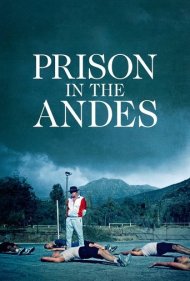 دانلود فیلم Prison in the Andes سال 2023 - کوهستان آندس