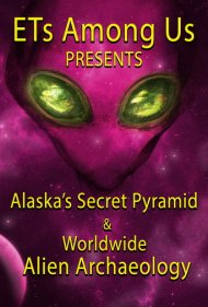 دانلود فیلم ETs Among Us Presents: Alaska's Secret Pyramid and Worldwide Alien Archaeology سال 2023 - موجودات فضایی در میان ما تقدیم میکند: هرم مخفی آلاسکا و باستانشناسی فضایی در سراسر جهان