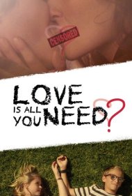 دانلود فیلم Love Is All You Need? سال 2016 - عشق تمام آن چیزی است که نیاز داری؟