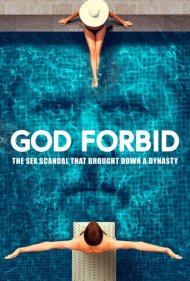 دانلود فیلم God Forbid: The Sex Scandal That Brought Down a Dynasty سال 2022 - خدا نکند: رسوایی جنسی که یک سلسله را نابود کرد