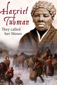 دانلود فیلم Harriet Tubman: They Called Her Moses سال 2018 - هریت تابمن: او را موسی می‌نامیدند