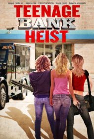 دانلود فیلم Teenage Bank Heist سال 2012 - سرقت بانک نوجوانان