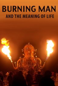 دانلود فیلم Burning Man and the Meaning of Life سال 2012 - برنینگ من و معنای زندگی