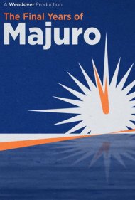 دانلود فیلم The Final Years of Majuro سال 2020 - سالهای پایانی ماجورو