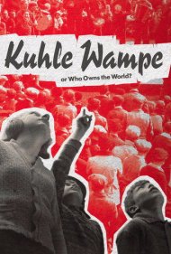Kuhle Wampe or Who Owns the World? 1932