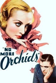 دانلود فیلم No More Orchids سال 1932 - دیگر از ارکیده خبری نیست