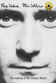 دانلود فیلم Classic Albums: Phil Collins - Face Value سال 1999 - آلبومهای کلاسیک: فیس ولیو از فیل کالینز