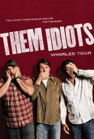دانلود فیلم Them Idiots: Whirled Tour سال 2012 - آن احمقها: تور چرخشی