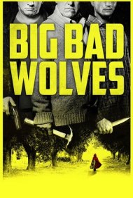 دانلود فیلم Big Bad Wolves سال 2013 - گرگ بد بزرگ