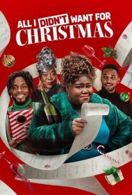 دانلود فیلم All I Didn't Want for Christmas سال 2022 - تمام چیزهایی که برای کریسمس نمیخواستم