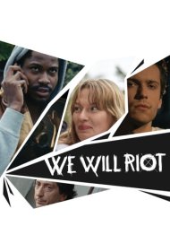 دانلود فیلم We Will Riot سال 2013 - ما شورش خواهیم کرد