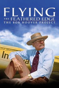 دانلود فیلم Flying the Feathered Edge: The Bob Hoover Project سال 2014 - پرواز در لبه پرواز: پروژه باب هوور