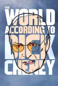 دانلود فیلم The World According to Dick Cheney سال 2013 - دنیا از نگاه دیک چینی