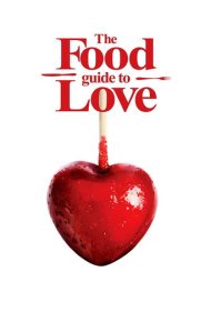 دانلود فیلم The Food Guide to Love سال 2013 - راهنمای غذایی برای عشق