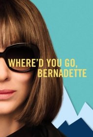 دانلود دوبله فارسی فیلم Where'd You Go, Bernadette سال 2019 - بازگشت برنادت