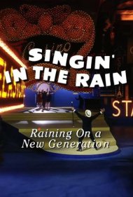 دانلود فیلم Singin' in the Rain: Raining on a New Generation سال 2012 - آواز در باران: بارش بر نسل جدید