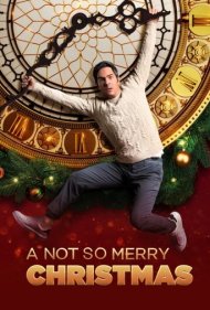 دانلود فیلم A Not So Merry Christmas سال 2022 - کریسمس نه چندان مبارک