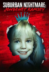 دانلود فیلم Suburban Nightmare: JonBenét Ramsey سال 2022 - کابوس حومه شهر: جانبنه رمزی