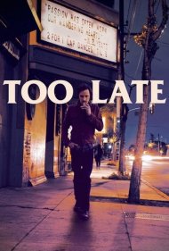 دانلود فیلم Too Late سال 2016 - خیلی دیر