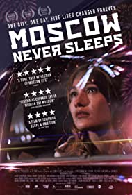 دانلود فیلم Moscow Never Sleeps سال 2017 - مسکو هرگز نمی خوابد