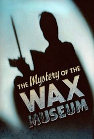 Mystery of the Wax Museum 1933