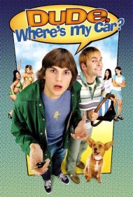 دانلود فیلم Dude, Where's My Car? سال 2000 - پسر، ماشین من کجاست؟