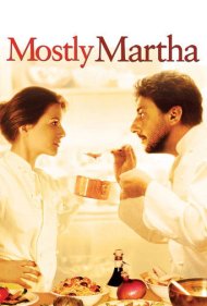 دانلود فیلم Mostly Martha سال 2001 - مارتا دوست‌داشتنی