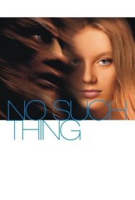 دانلود فیلم No Such Thing سال 2002 - چیزی شبیه این نیست