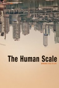 دانلود فیلم The Human Scale سال 2012 - مقیاس انسانی