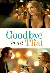 دانلود فیلم Goodbye to All That سال 2014 - خداحافظی با همه آن چیزها