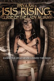 دانلود فیلم Isis Rising: Curse of the Lady Mummy سال 2013 - رستاخیز ایزیس: نفرین مومیایی زن