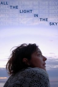 دانلود فیلم All the Light in the Sky سال 2013 - تمام نور در آسمان