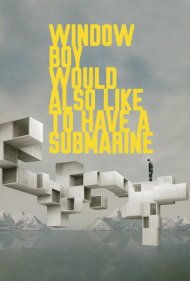 دانلود فیلم Window Boy Would Also Like to Have a Submarine سال 2020 - پسر پنجرهای هم دوست دارد زیردریایی داشته باشد