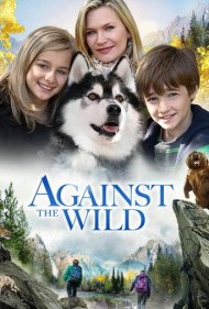 دانلود فیلم Against the Wild سال 2013 - در برابر طبیعت